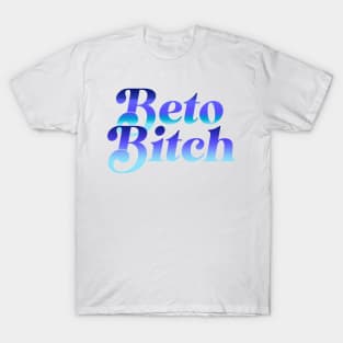 Beto Bitch (Blue Version) T-Shirt